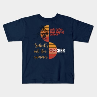 school's out for summer teacher Kids T-Shirt